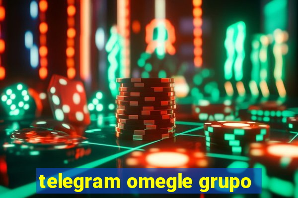 telegram omegle grupo